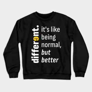 Different - Be Different Shirt for Autism Awareness Month Crewneck Sweatshirt